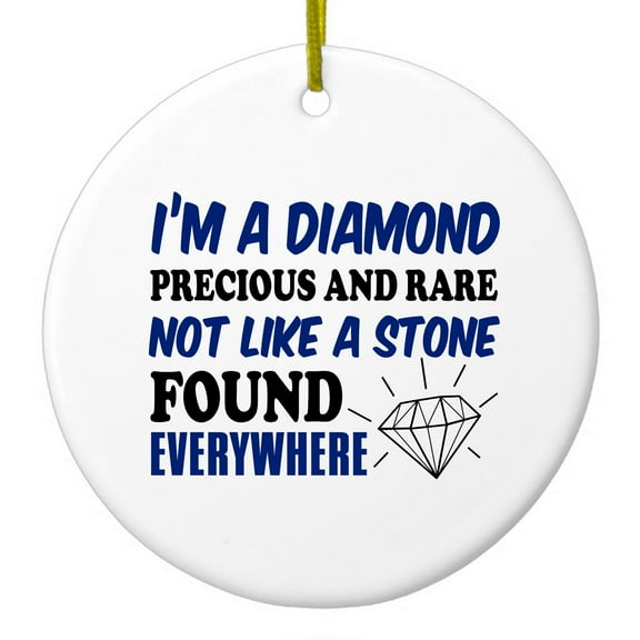 DistinctInk Hanging Ceramic Christmas Ornament - I'm a Diamond Precious Rare Not Everywhere - Gold String, 2-3/4 inch Diameter