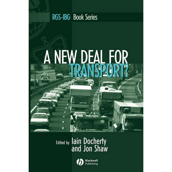 Rgs-Ibg Book A New Deal for Transport?: The Uk's Struggle with the Sustainable Transport Agenda, (Paperback)