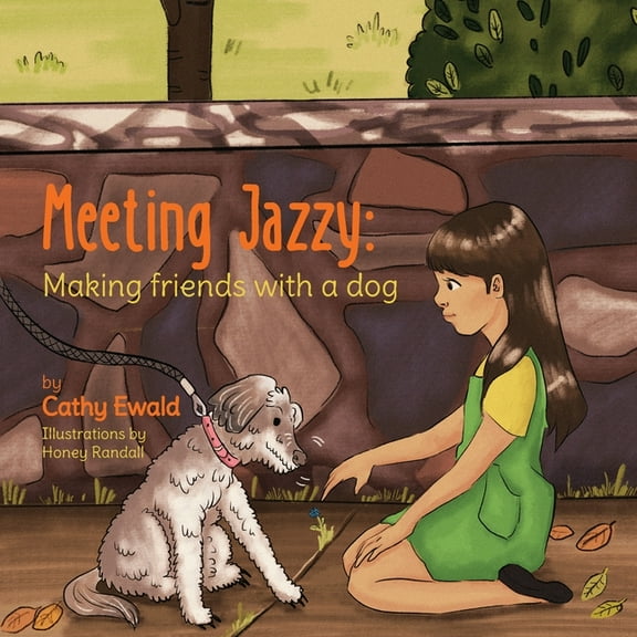 Meeting Jazzy: Making friends with a dog, (Paperback)