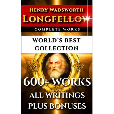 Longfellow Complete Works – World’s Best Collection -