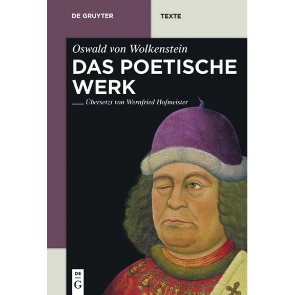 de Gruyter Texte: Das Poetische Werk: Gesamtübersetzung in Neuhochdeutsche Prosa Mit Übersetzungskommentaren Und Textbibliographien Von Wernfried Hofmeister (Hardcover)