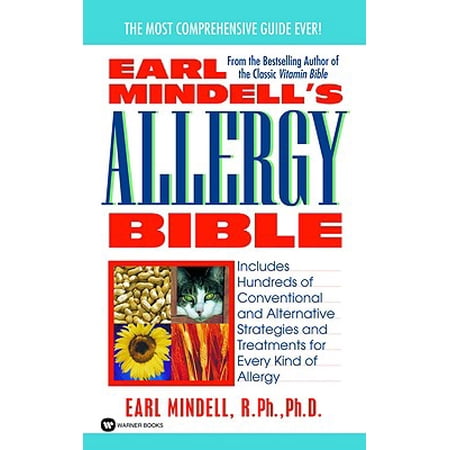 Earl Mindells Allergy Bible Includes Hundreds Of Conventional And Alternative Strategies And Treatments For Every Kind Of Allergy - 