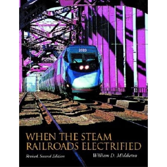 Pre-Owned When the Steam Railroads Electrified (Hardcover) 0253339790 9780253339799