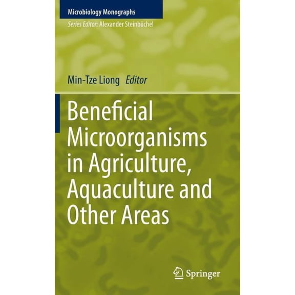 Microbiology Monographs Beneficial Microorganisms in Agriculture, Aquaculture and Other Areas, Book 29, (Hardcover)