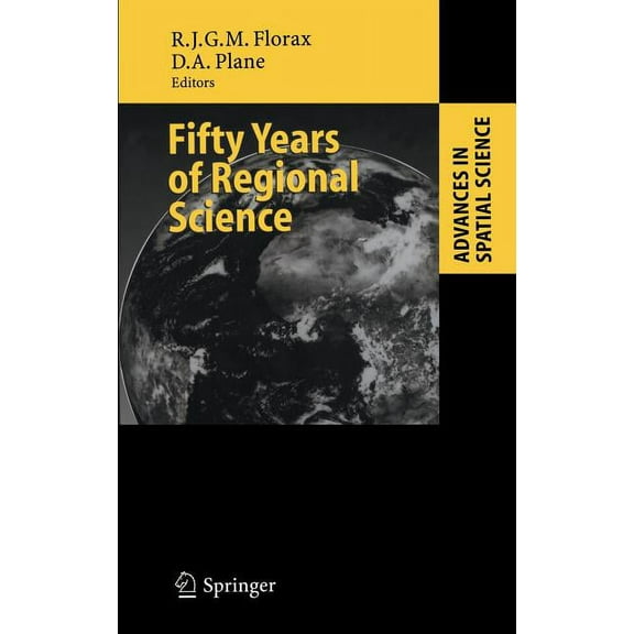 Advances in Spatial Science Fifty Years of Regional Science, (Hardcover)