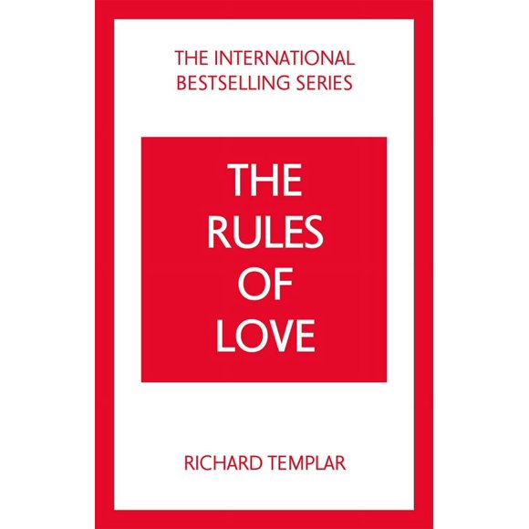 The Rules of Love: A Personal Code for Happier, More Fulfilling Relationships