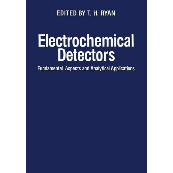Electrochemical Detectors: Fundamental Aspects and Analytical Applications, (Paperback)