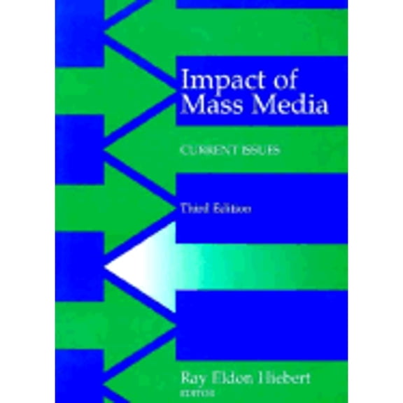 Longman Series in Public Communication: Impact of Mass Media : Current Issues (Series #0000) (Edition 3) (Paperback)