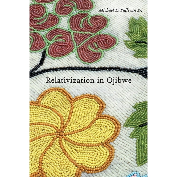 Relativization in Ojibwe, (Hardcover)