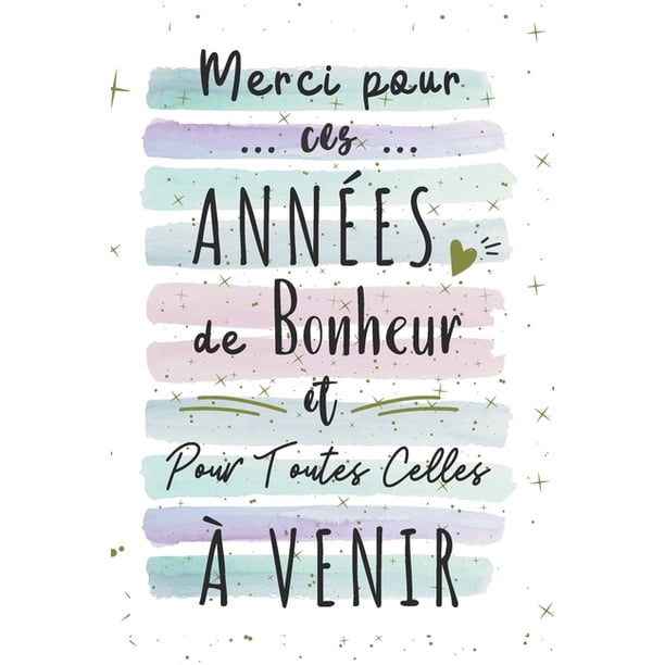 Merci Pour Ces Annees De Bonheur Celebrez Votre Anniversaire De Rencontre Avec Ce Carnet De Notes Original Et Pratique Cadeau Pour Femme Pour Homme Paperback Walmart Com Walmart Com