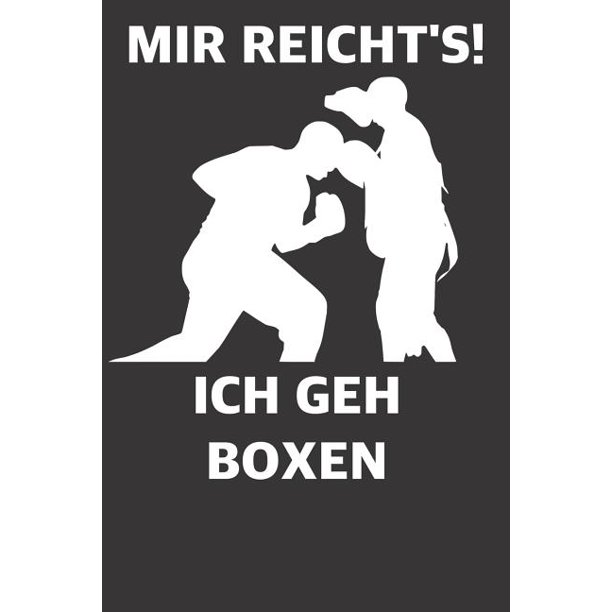 Notizbuch Boxer Aufgepasst Mir Reicht S Ich Geh Boxen 190 Seiten Gepunktetes Dotted Papier Im 6 X 9 15 24 X 22 86cm Format Bereit Fur Den Ring Paperback Walmart Com Walmart Com