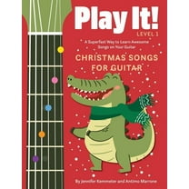 Play It! Play It! Christmas Songs for Guitar: A Superfast Way to Learn Awesome Songs on Your Guitar, (Paperback)