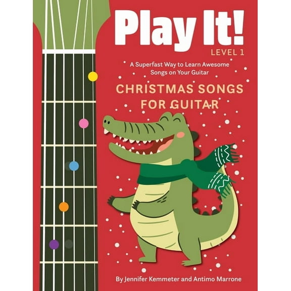 Play It! Play It! Christmas Songs for Guitar: A Superfast Way to Learn Awesome Songs on Your Guitar, (Paperback)