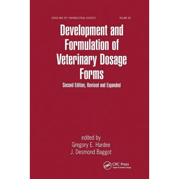 Drugs and the Pharmaceutical Sciences Development and Formulation of Veterinary Dosage Forms, (Paperback)