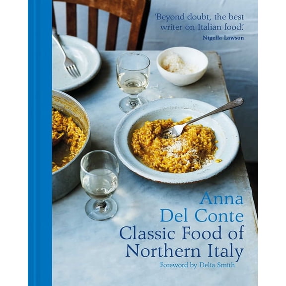The Classic Food of Northern Italy, (Hardcover)