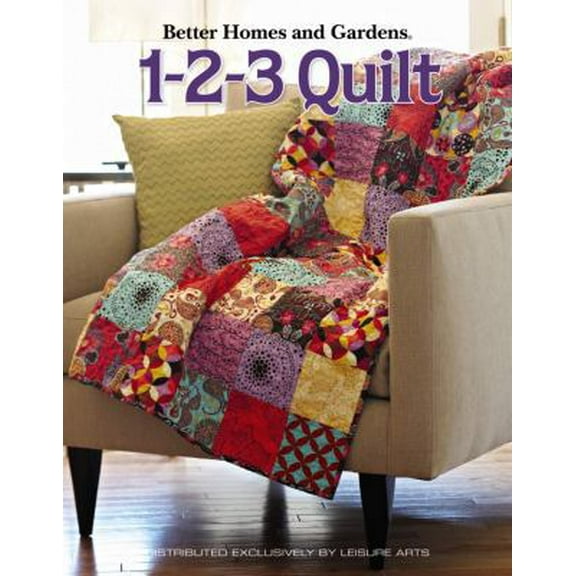 Pre-Owned Better Homes and Gardens: 1-2-3 Quilt (Leisure Arts #4566) (Paperback) 160140820X 9781601408204