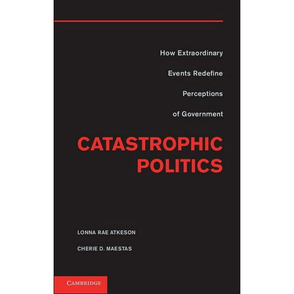 Catastrophic Politics, (Hardcover)