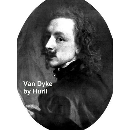 Van Dyke - A Collection of 15 Pictures and a Portrait of the Painter (Illustrated) -