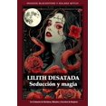 thumbnail image 1 of Libro: Lilith Desatada Magic Spells, publicado de forma independiente, 1 of 1