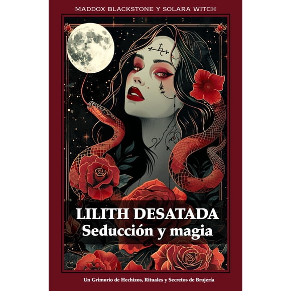 Libro: Lilith Desatada Magic Spells, publicado de forma independiente