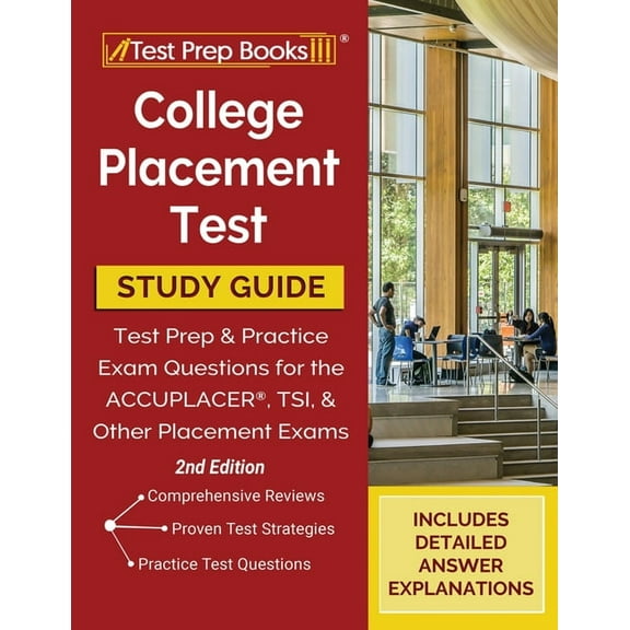 College Placement Test Prep: College Placement Test Study Guide and Practice Questions [2nd Edition], (Paperback)