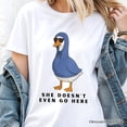 thumbnail image 2 of She Doesn&rsquo;t Even Go Here Silly Goose T-Shirt, Mean Girls Funny Meme Tee, 2 of 5