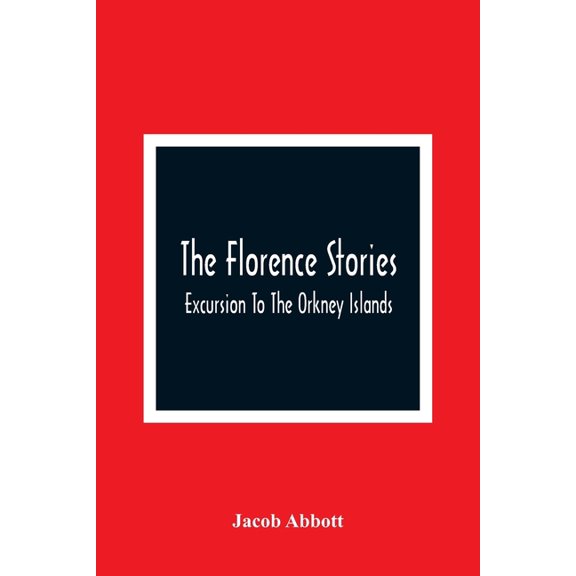 The Florence Stories; Excursion To The Orkney Islands, (Paperback)