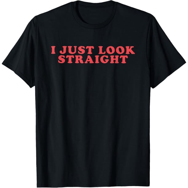 I Just Look Straight LGBTQ Gay Pride - Camiseta transgénero