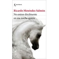 thumbnail image 1 of No Entres Dócilmente en Esa Noche Quieta Seix Barral 9786070789175, 1 of 2