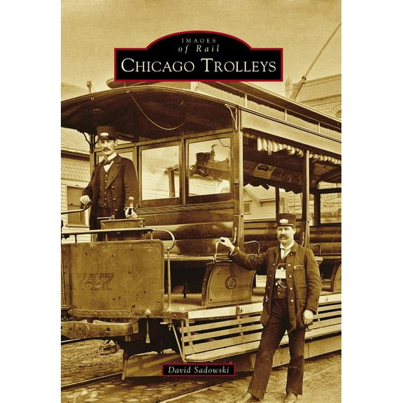Images of Rail Chicago Trolleys, (Paperback)
