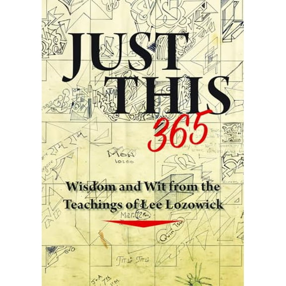 Pre-Owned Just This 365: Wisdom and Wit from the Teachings of Lee Lozowick (Paperback) 1942493290 9781942493297