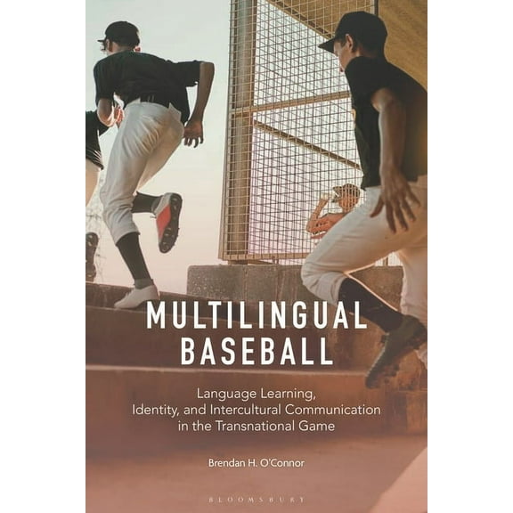Multilingual Baseball: Language Learning, Identity, and Intercultural Communication in the Transnational Game, (Hardcover)