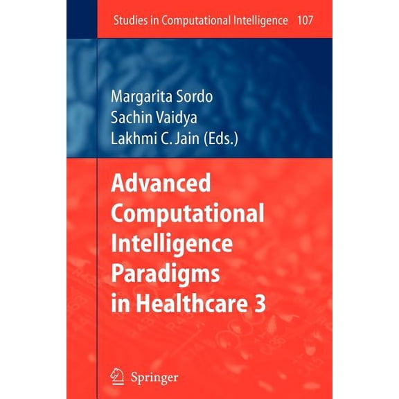 Studies in Computational Intelligence Advanced Computational Intelligence Paradigms in Healthcare - 3, Book 107, (Paperback)