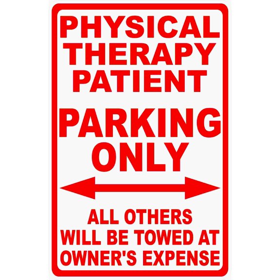 Physical Therapy Patient Parking Only Sign. All Others Towed at Owners Expense