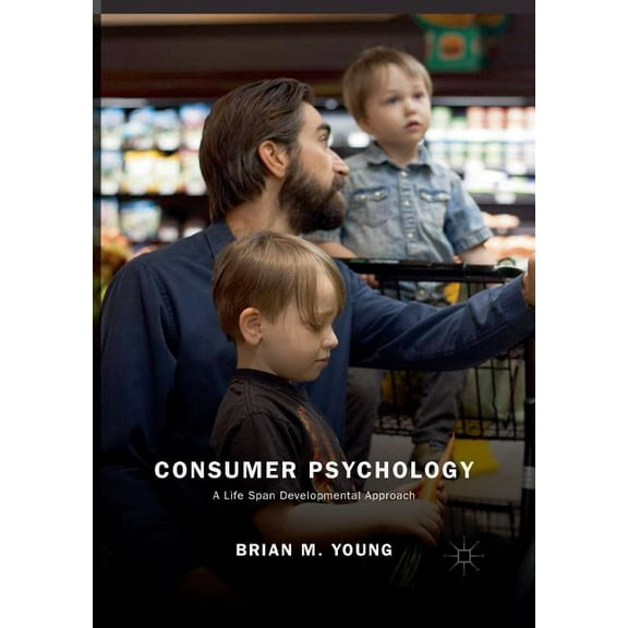 Consumer Psychology: A Life Span Developmental Approach, (Paperback)