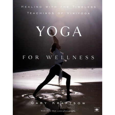 Yoga for Wellness : Healing with the Timeless Teachings of (Best Time For Yoga)