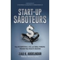 thumbnail image 2 of Pre-Owned Start-Up Saboteurs: How Incompetence, Ego, and Small Thinking Prevent True Wealth Creation (Paperback) 1642796956 9781642796957, 2 of 2