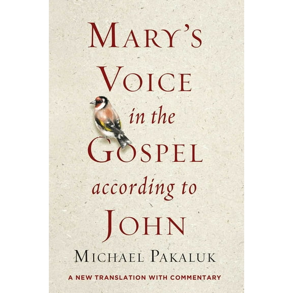 Mary's Voice in the Gospel According to John: A New Translation with Commentary, (Paperback)