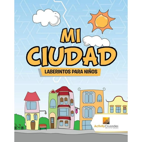 Mi Ciudad: Laberintos Para Niños, (Paperback)