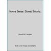 Horse Sense. Street Smarts. [Hardcover - Used]