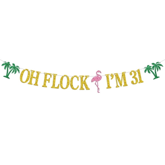 Oh Flock I'm 31 Banner, Glitter Happy 31st Birthday Anniversary Party Decorations, Pineapple Party Decor, Hawaiian Luau Tropical Aloha 31 Theme Party Photo Props