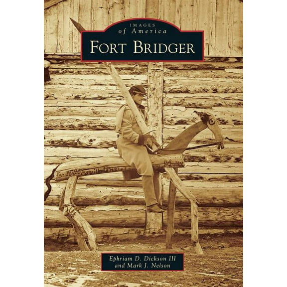 Images of America: Fort Bridger (Paperback)