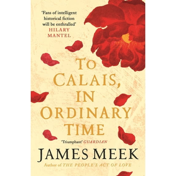 Pre-Owned To Calais, in Ordinary Time (Paperback) 178689677X 9781786896773