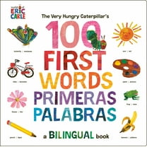 The Very Hungry Caterpillar's First 100 Words / Primeras 100 Palabras: A Spanish-English Bilingual Book (Bilingual edition) (Board Book)