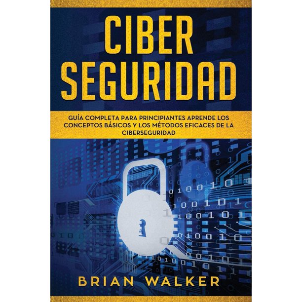Libro Ciber Seguridad: Guía completa para principiantes (español)