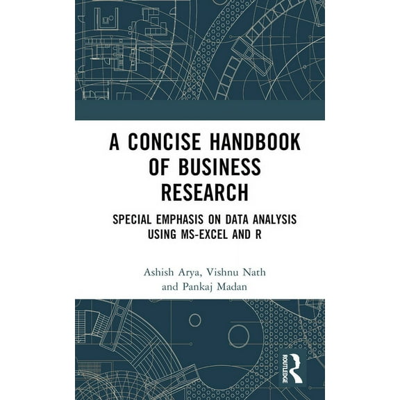A Concise Handbook of Business Research: Special Emphasis on Data Analysis Using MS-Excel and R, (Hardcover)