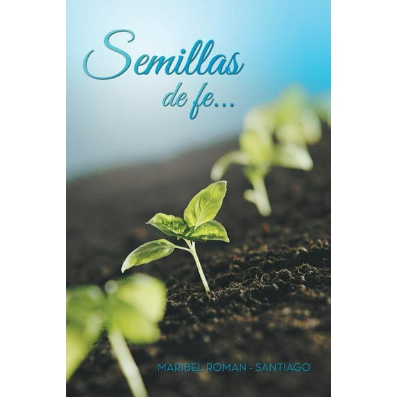Semillas: de Fe..., (Paperback)