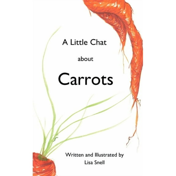 A Little Chat about Carrots, (Hardcover)