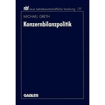 Neue Betriebswirtschaftliche Forschung ( Konzernbilanzpolitik, Book 182, (Paperback)
