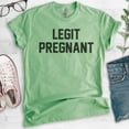 thumbnail image 2 of Legit Pregnant Shirt, Unisex Women's Shirt, Pregnancy Shirt, Baby Announcement Shirt, Pregnant Shirt, Heather Apple Green, Small, 2 of 6
